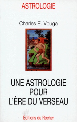 C Vouga - Une astrologie pour l'ère du Verseau.