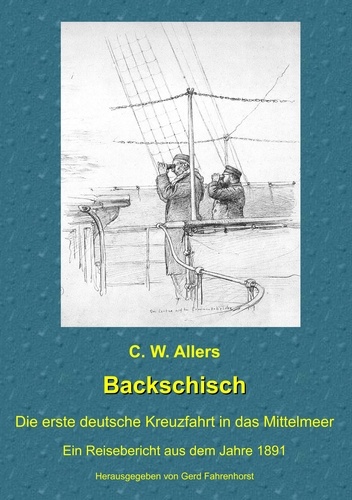 Backschisch. Die erste deutsche Kreuzfahrt in das Mittelmeer