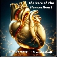  C.W. Fortney et  Krystal J. Smith - The Core of The Human Heart.