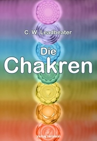 C. W. Leadbeater - Die Chakren.
