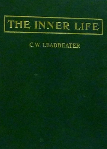 C. W. Leadbeater - The Inner Life.