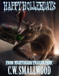  C.W. Smallwood - Happy Hollerdays - Nightshade Trailer Park Books , #3.