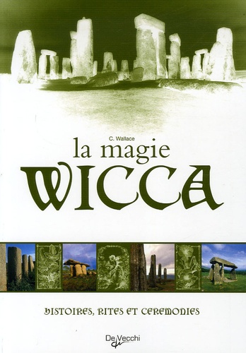 C Wallace - La magie Wicca.