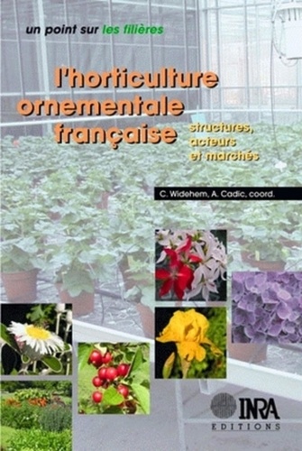 L'horticulture ornementale française. Structures, acteurs et marchés