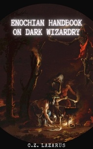  C.Z. Lazarus - Enochian Handbook on Dark Wizardry.