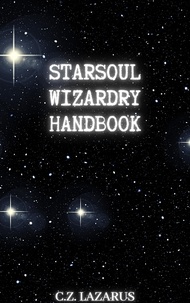  C.Z. Lazarus - Starsoul Wizardry Handbook.