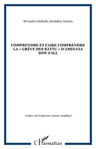 Comprendre et faire comprendre La Grève des bàttu d'Aminata Sow Fall