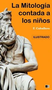 La Mitología contada a los niños e historia de los Grandes Hombres de Grecia