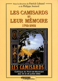 Les camisards et leur mémoire 1702-2002
