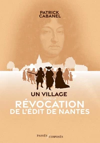Un village sous la révocation de l'édit de Nantes