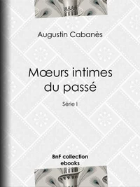 Mœurs intimes du passé