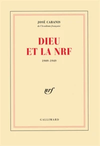 Dieu Et La Nrf, 1909-1949