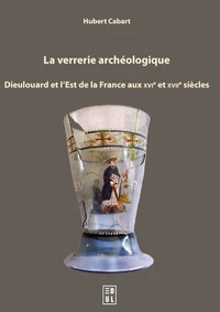 La verrerie archéologique