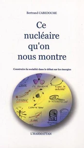 Ce nucléaire qu'on nous montre.