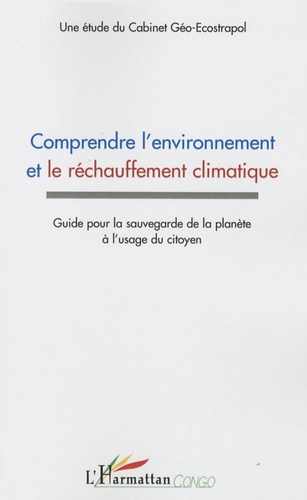 Comprendre l'environnement et le réchauffement climatique. Guide pour la sauvegarde de la planète à l'usage du citoyen