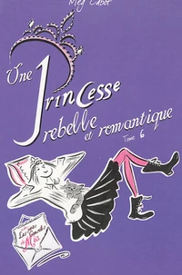 Une Princesse rebelle et romantique
