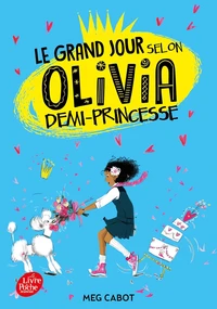 Le grand jour selon Olivia, demi-princesse