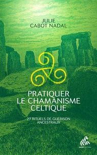 Pratiquer le chamanisme celtique