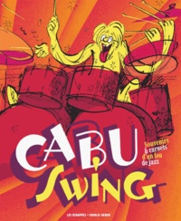 Cabu - Cabu Swing - Souvenirs & carnets d'un fou de jazz.