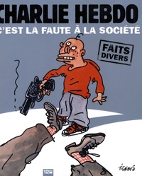  Cabu et  Catherine - Charlie Hebdo, c'est la faute à la société.