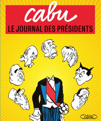  Cabu - Le journal des présidents.