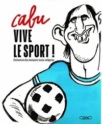  Cabu - Vive le sport ! - Dictionnaire des champions toutes catégories.