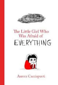The Little Girl who was Afraid of Everything