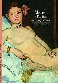 Manet "J'ai fait ce que j'ai vu"