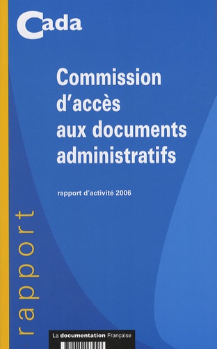  Cada - Commission d'accès aux documents administratifs - Rapport d'activité 2006.