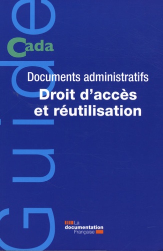  Cada - Documents administratifs - Droit d'accès et réutilisation.
