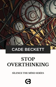 Stop Overthinking