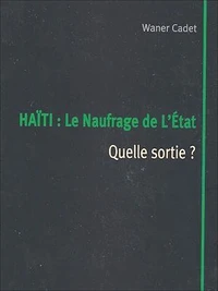 Haïti : Le naufrage de l'État