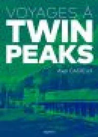 Voyages à Twin Peaks