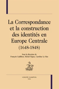 La Correspondance et la construction des identités en Europe (1648-1848)