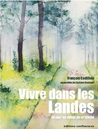Vivre dans les Landes (du XVIIIe au début du XXe siècle)