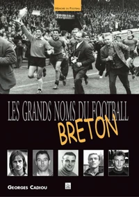 Les grands noms du football breton