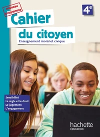 Enseignement moral et civique 4e Cahier du citoyen