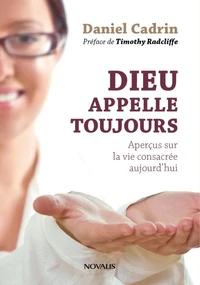 Dieu appelle toujours. apercu sur la vie consacree aujourd'hui