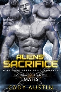  Cady Austin - Aliens' Sacrifice - Outlaw Planet Mates.