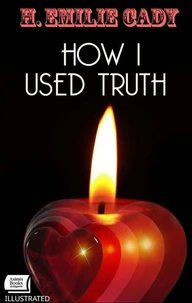 How I Used Truth. Illustrated