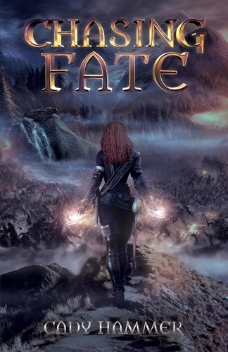  Cady Hammer - Chasing Fate - Chasing Fae Trilogy, #3.