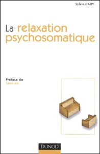 La Relaxation Psychosomatique. 2eme Edition