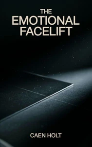 The Emotional Facelift