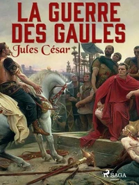 La Guerre des Gaules