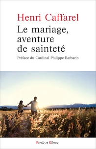 Le mariage, aventure de sainteté