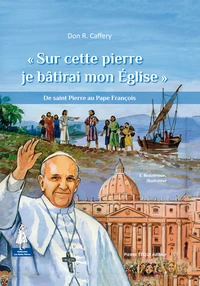 "Sur cette pierre je bâtirai mon Eglise"