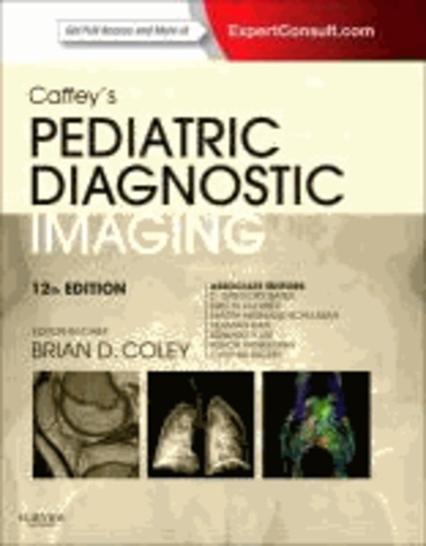 Caffey's Pediatric Diagnostic Imaging - Expert Consult - Online and Print. 2-Volume Set.