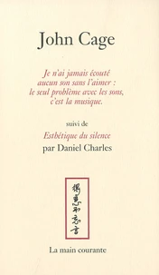 Je n'ai jamais écouté aucun son sans l'aimer : le seul problème avec les sons, c'est la musique