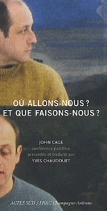 Où allons-nous ? Et que faisons-nous ?