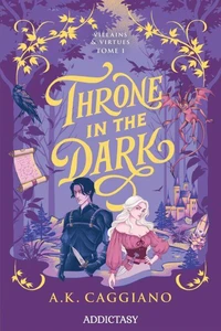 Villains & Virtues T01 : Throne in the Dark